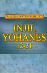 Image of Tafsiran Matthew Henry: Injil Yohanes 12-21
